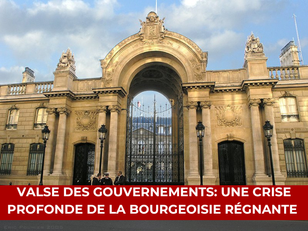 Valse des gouvernements: une crise profonde de la bourgeoisie régnante