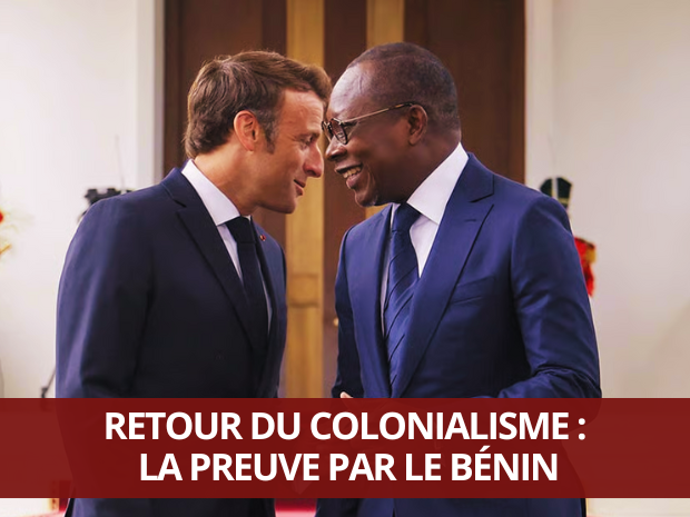 Retour du colonialisme la preuve par le Bénin 2
