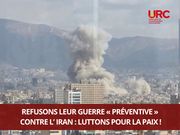 Refusons leur guerre « préventive » contre l’ Iran : luttons pour la paix !