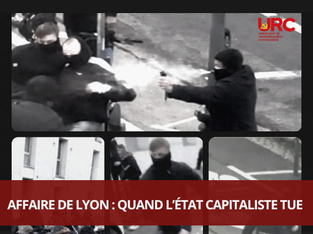 affaire de Lyon : quand l'état capitaliste tue