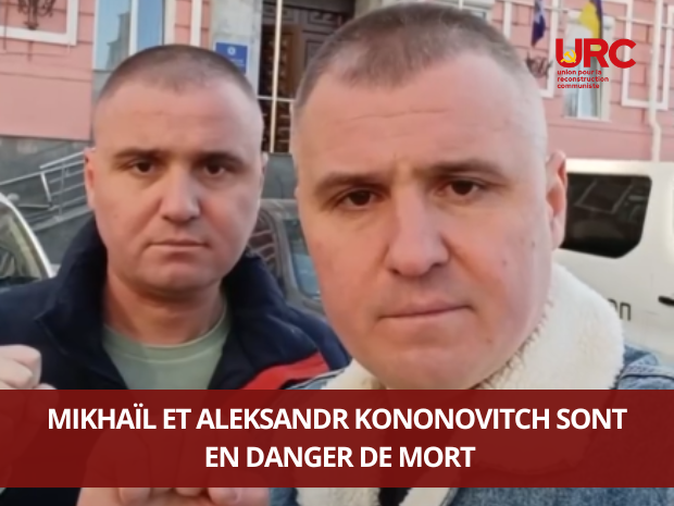 MIKHAÏL ET ALEKSANDR KONONOVITCH SONT EN DANGER DE MORT