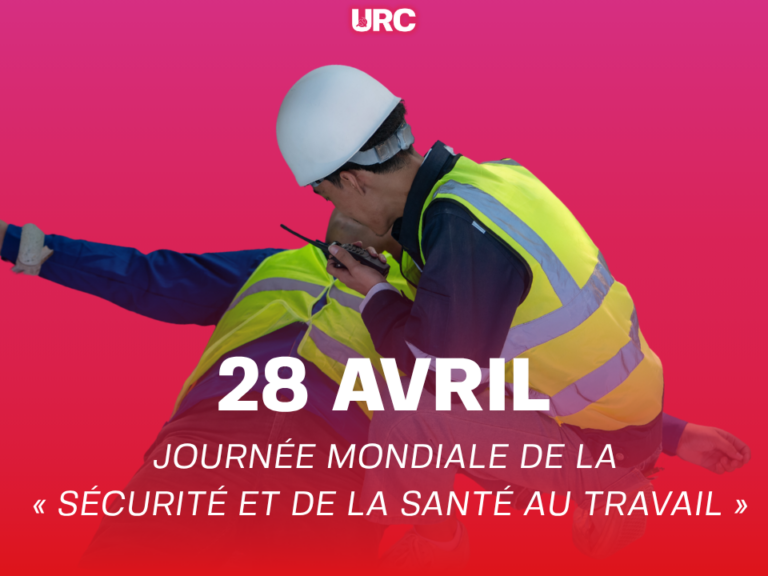 Le 28 avril, journée mondiale de la « sécurité et de la santé au travail »