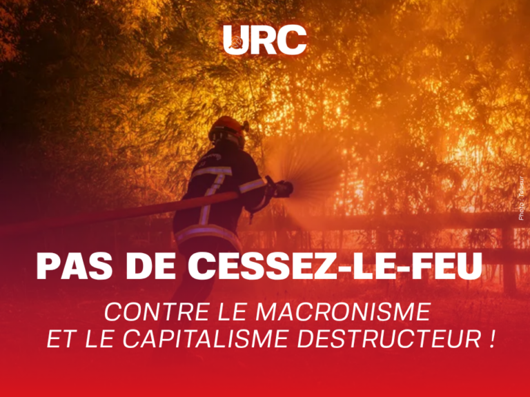Pas de cessez-le-feu contre le macronisme et le capitalisme destructeur !