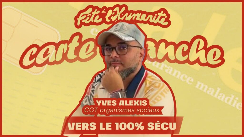 Carte Blanche : Yves ALEXIS – Le 100% Sécu
